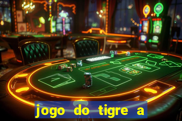 jogo do tigre a partir de 5 reais